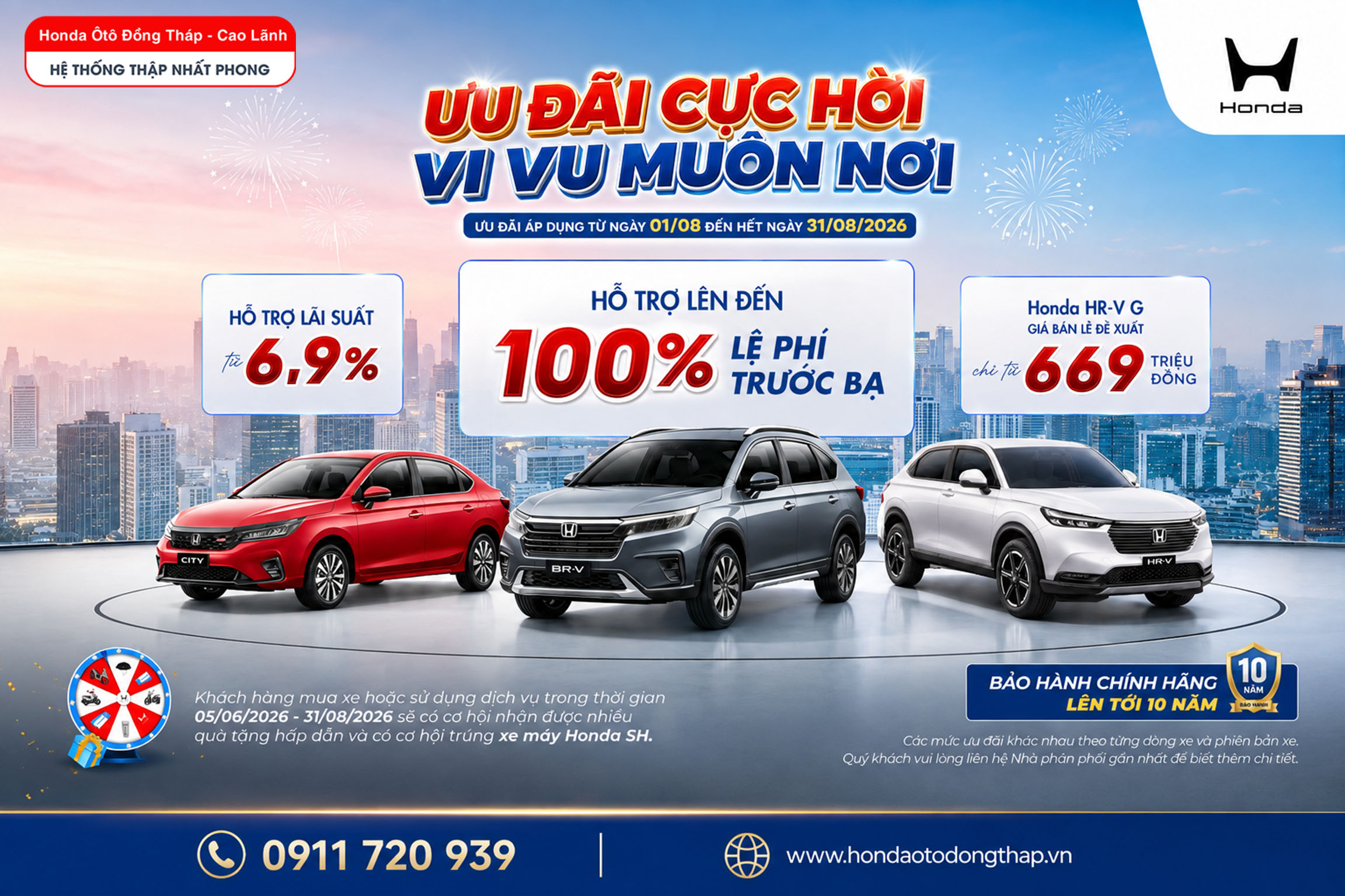 Ưu đãi Honda tháng 8 với hỗ trợ đến 100% lệ phí trước bạ, lãi suất từ 6,9%, bảo hành 10 năm. Xem chi tiết chương trình tại Honda Ôtô Đồng Tháp.
